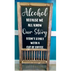 SIGN (ALCOHOL OUR STORY)
